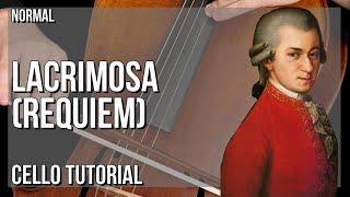 How to play Lacrimosa (Requiem) by Wolfgang Amadeus Mozart on Cello (Tutorial)