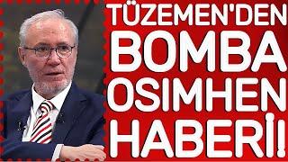 Levent Tüzemen'den Flaş Osimhen Müjdesi! Transfer Tarihini Açıkladı!