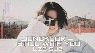 JUNGKOOK BTS ‘Still With You’ [UZB SUB]