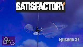 Satisfactory 1.0 Playthrough Ep. 37