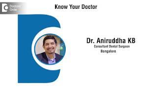 Dr Aniruddha KB | Consultant Dental Surgeon in Bangalore | Dentist - Know Your Doctor