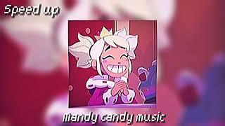 Mandy candy {Speed up!} {Music}