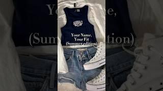 Your Name, Your Fit (Summer edition) Pt 16. #fyp #name #fit #outfit #summer #shorts