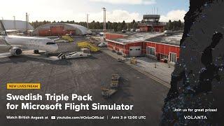 Watch British Avgeek stream Swedish Triple Pack for MSFS @OrbxOfficial