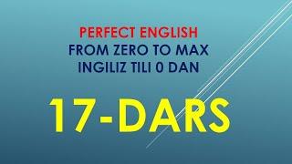 17-dars Ingiliz tili darslari 0 dan.Perfect english