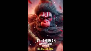 Hanuma Calisa | Jay Hanuman Gyan Gun Sagar || Trap Mix || ITS AKIZZ REMIX