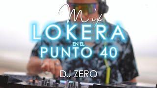 DJ ZERO - MIX LOKERA EN EL PUNTO 40 (Juan Gabriel, Quevedo, Jumpa, RonCola, feid, Gatita) ENERO 2023