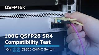 100G QSFP28 SR4 Compatibility Test on Cisco C9500-24Y4C Network Switch | QSFPTEK