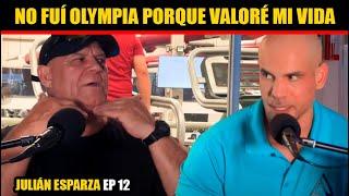 Elegí entre ser Mr. Olympia o Vivir. Ahora sigo vivo. Ep #12 / Julián Esparza