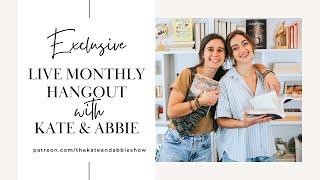 Live Monthly Hangout with Kate and Abbie (patreon-exclusive event)