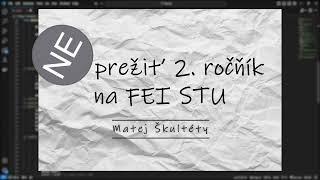 Ako prežiť 2. ročník na FEI STU - Matej Škultéty - semestrálne zadanie EMAR 2024