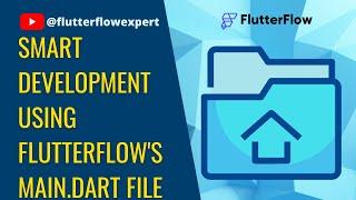 From Novice to Pro: Smart Development Using FlutterFlow's main.dart File (sentry.io integration)