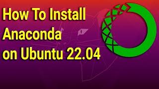 How To Install Anaconda on Ubuntu 22.04