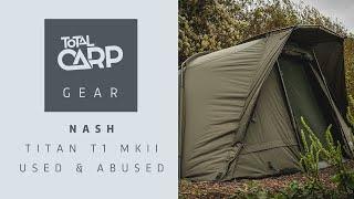 Nash Titan T1 MkII Bivvy, USED AND ABUSED review