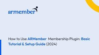 How to Use ARMember Membership Plugin: Basic Tutorial & Setup Guide Latest 2024