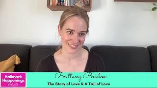 INTERVIEW: Actress BRITTANY BRISTOW - The Story of Love & A Tail of Love (UPtv & Hallmark Channel)