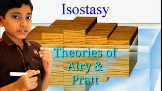 Isostasy | theories given by Airy and Pratt and their scientific explanation