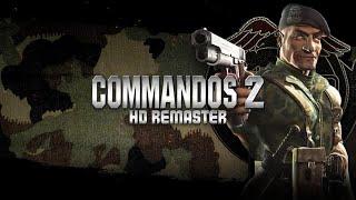 Commandos 2 - HD Remaster • ПРОХОЖДЕНИЕ • Первый взгляд