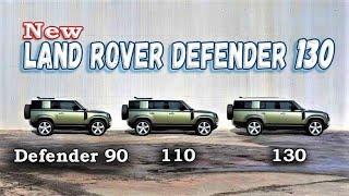 Самый большой внедорожник Land Rover. Новый Defender 130 (2022)  8-местный салон, эксклюзивные опции