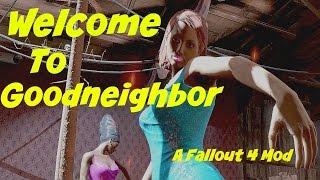 Welcome to Goodneighbor | A New Fallout 4 Mod |