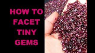 How to facet tiny gems.