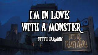 Fifth Harmony - I'm in Love With a Monster (Lyrics) Hotel Transylvania