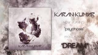 Karan Kumar -  Psychosis