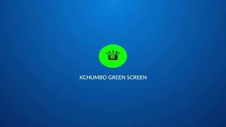 KCHUMBO GREEN SCREEN INTRO