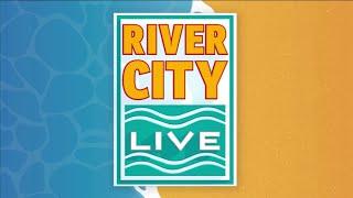 River City Live: Monday, July 17