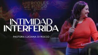 Intimidad Interferida | Luciana Di Rocco | Facundo y Luciana Faiura