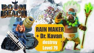  Without loss [Rain Maker + Dr. Kavan] destroy Level 79 // Boom Beach 4K