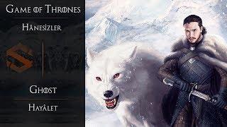 【GoT】Ghost - Hayâlet │ Hânesizler [TR Altyazı]