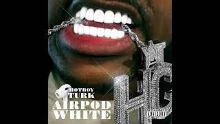 Hot Boy Turk -AirPodWhite (Open 12 Bars)