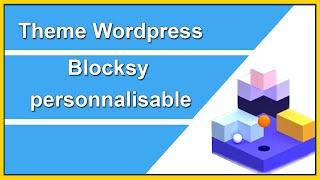 Theme Wordpress : Blocksy meilleur theme gratuit et personnalisable