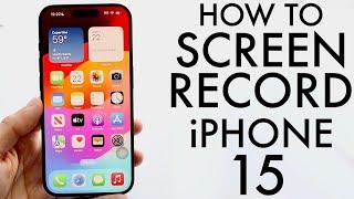 How To Screen Record On iPhone 15/iPhone 15 Pro!