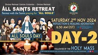 (LIVE) DAY - 2, All Saints Retreat; Praying for All Souls - All Souls Day | Sat | 2 Nov 2024 | DRCC