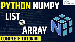 NumPy Arrays vs. Python Lists - What is the Difference? | Machine Learning Tutorial