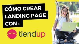 CÓMO CREAR LANDING PAGE CON TIENDUP