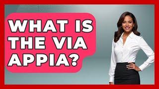 What Is The Via Appia? - Western Europe Explorer