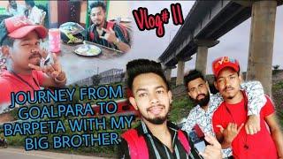 Journey From Goalpara To Barpeta With My Big Brother || By Moinul Vlog 