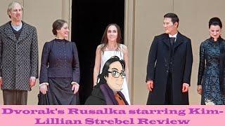 Dvorak's Rusalka Starring Kim Lillian Strebel Review