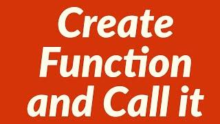 Create Function and Call it