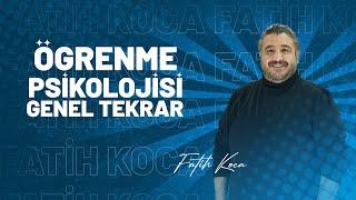 Öğrenme Psikolojisi Genel Tekrar Tek Video / Fatih Koca