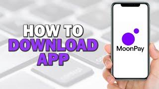 How To Download The Moonpay App (Easiest Way)​​​​​​​