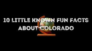 10 Little Known Fun Facts About Colorado