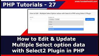 How to Edit & Update multiple select option using select2 plugin in PHP | PHP Tutorial - 27