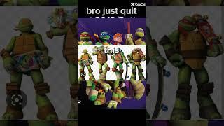 Im never quitting TMNT 2012/ Rottmnt