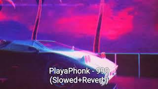 PlayaPhonk - 999 (Slowed+Reverb)