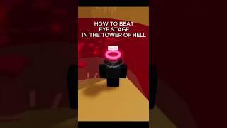 How To Beat Eye Stage In THE Tower Of Hell  #roblox #tips #thetowerofhell