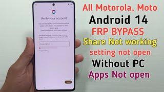 Motorola Moto Android 14 FRP Bypass Without PC | share not working | Fixed Setting Not Open